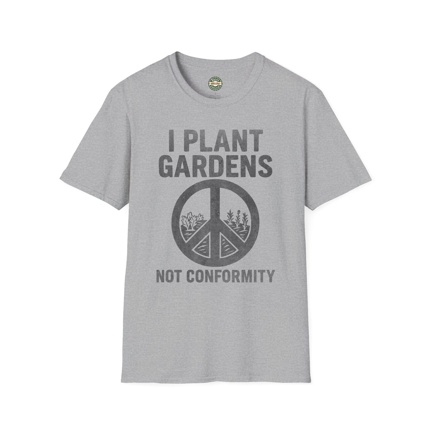 "I Plant Gardens Not Conformity" Peaceful Gardening T-Shirt, Eco-friendly Tee, Gift for Gardeners, Nature Lover Apparel, Rebellious Homestead