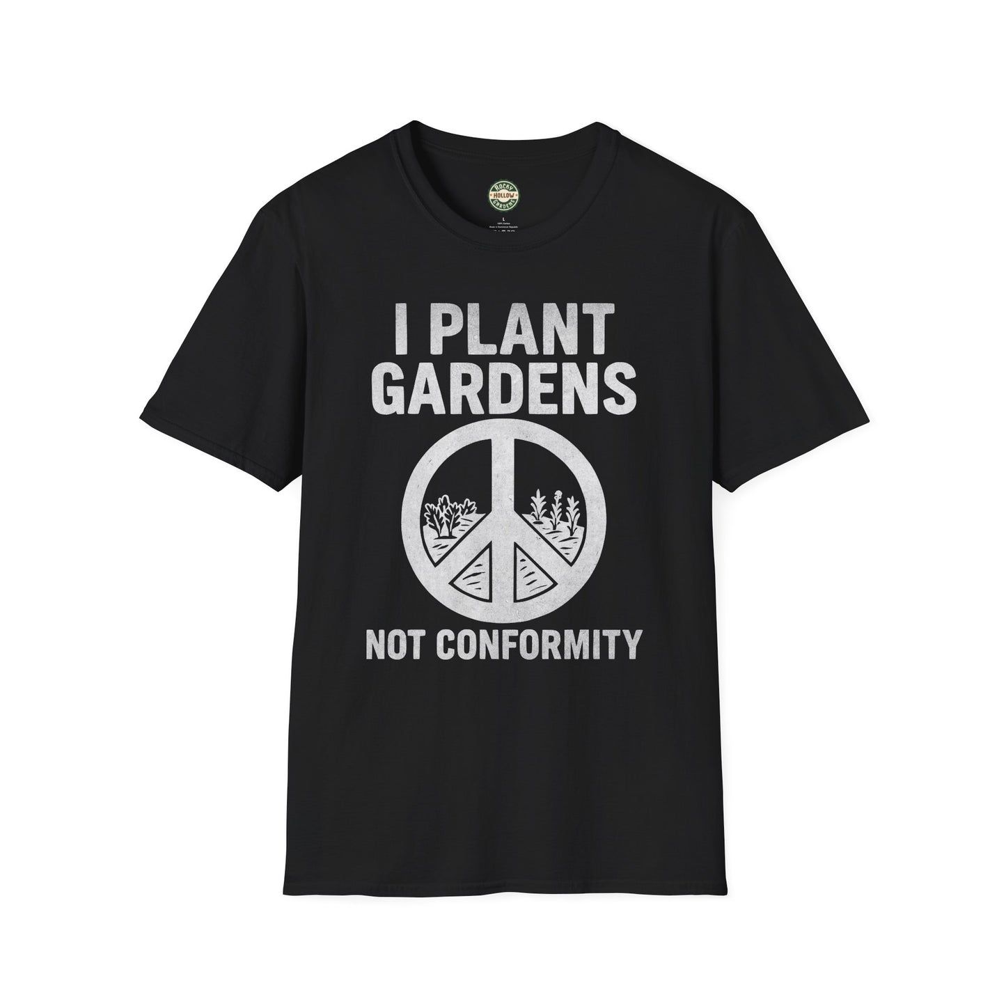 "I Plant Gardens Not Conformity" Peaceful Gardening T-Shirt, Eco-friendly Tee, Gift for Gardeners, Nature Lover Apparel, Rebellious Homestead