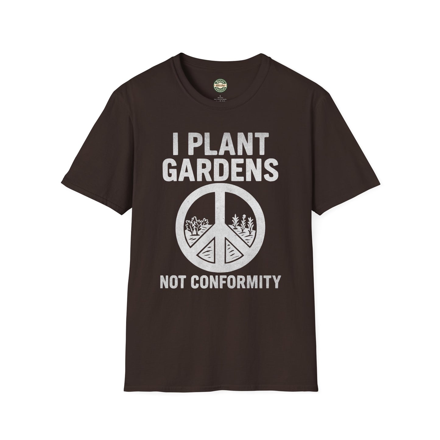 "I Plant Gardens Not Conformity" Peaceful Gardening T-Shirt, Eco-friendly Tee, Gift for Gardeners, Nature Lover Apparel, Rebellious Homestead