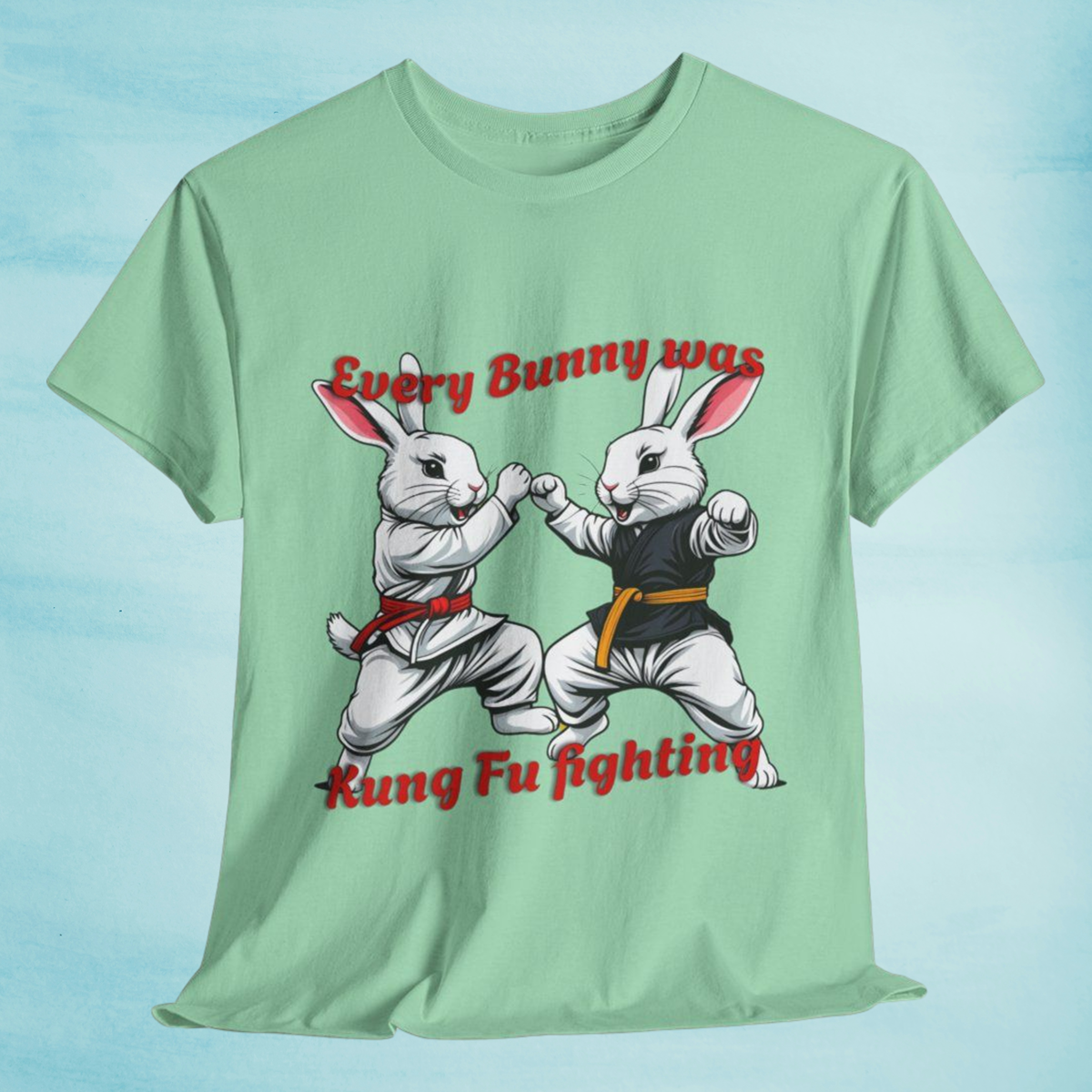Every Bunny was Kung Fu Fighting Tee