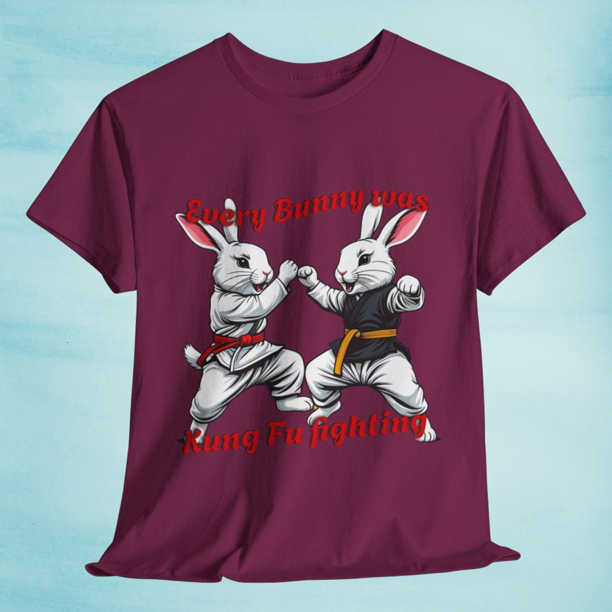 Every Bunny was Kung Fu Fighting Tee