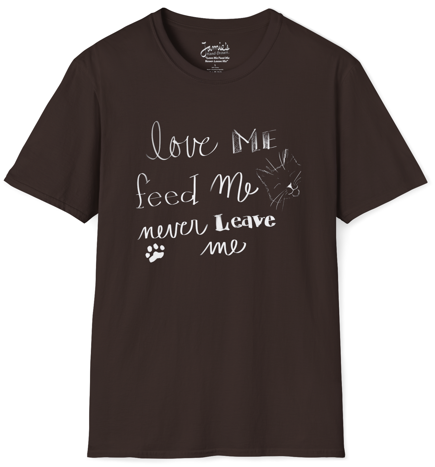 Jamie's Hand-Drawn Collection "Love Me Feed Me Never Leave Me" Unisex Soft-Style Tee Shirt