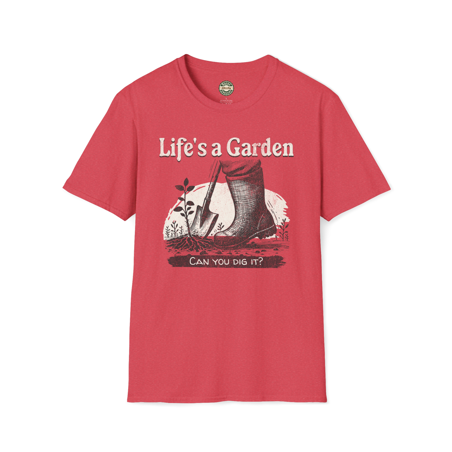 Life's a Garden - Can You Dig It? Unisex Soft-style Gardening T-Shirt