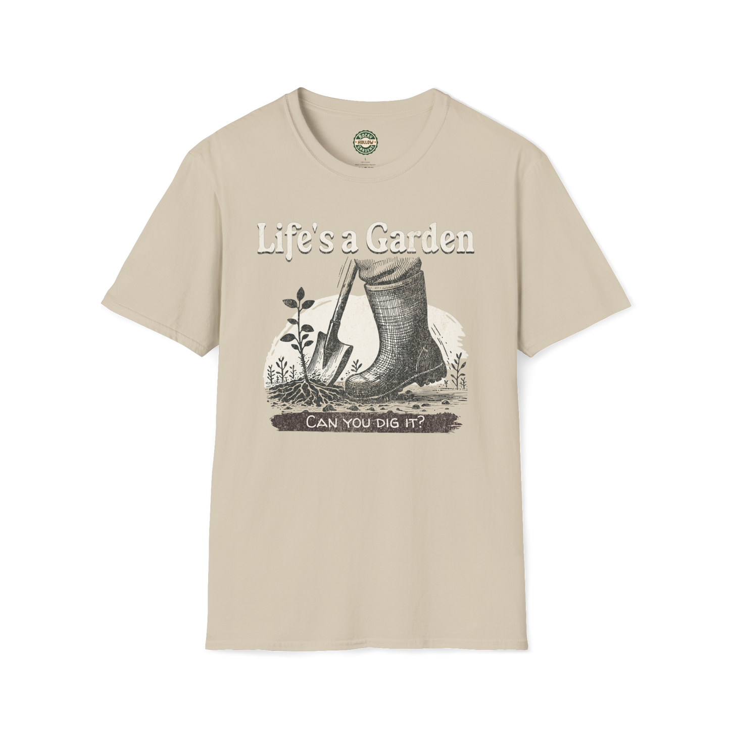 Life's a Garden - Can You Dig It? Unisex Soft-style Gardening T-Shirt