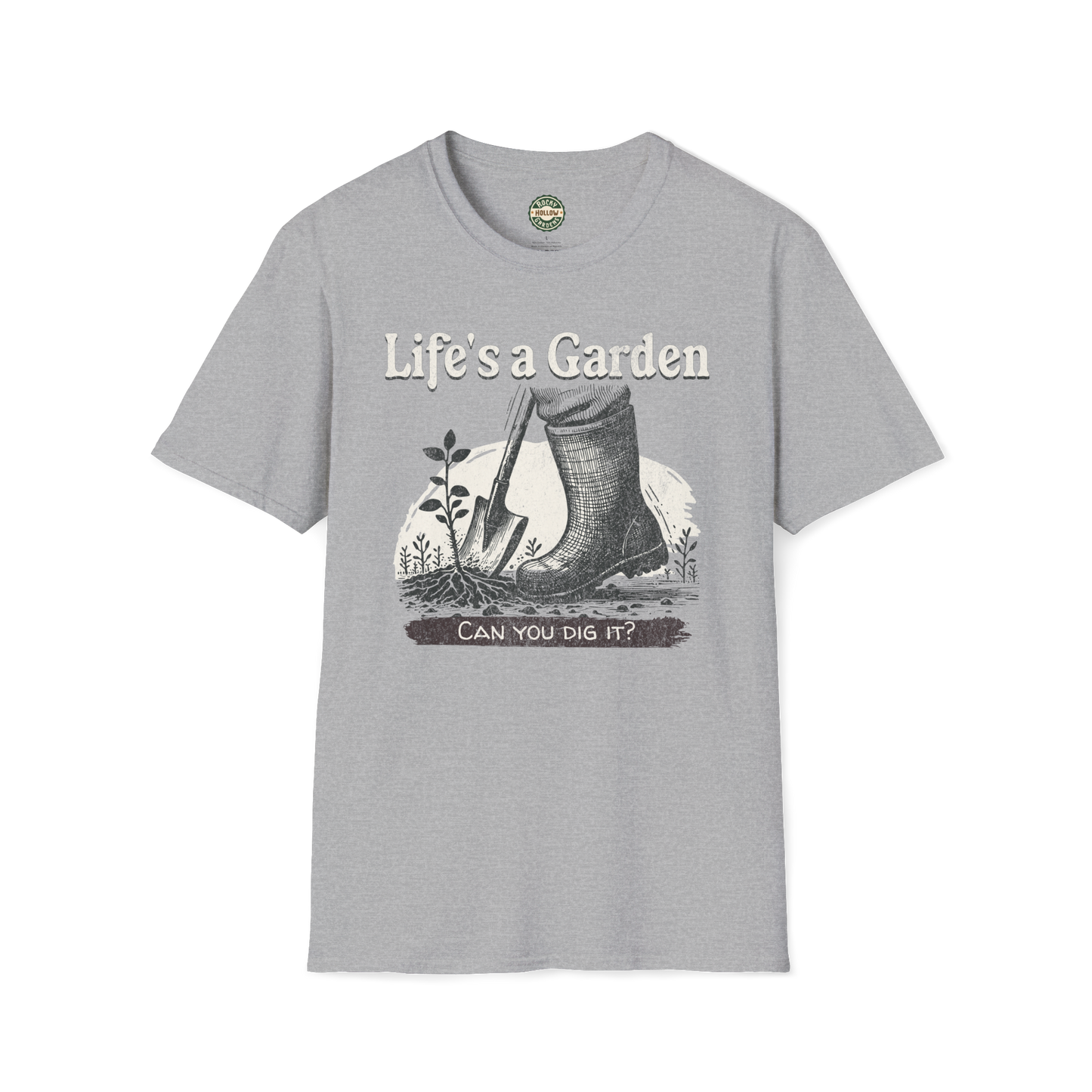 Life's a Garden - Can You Dig It? Unisex Soft-style Gardening T-Shirt