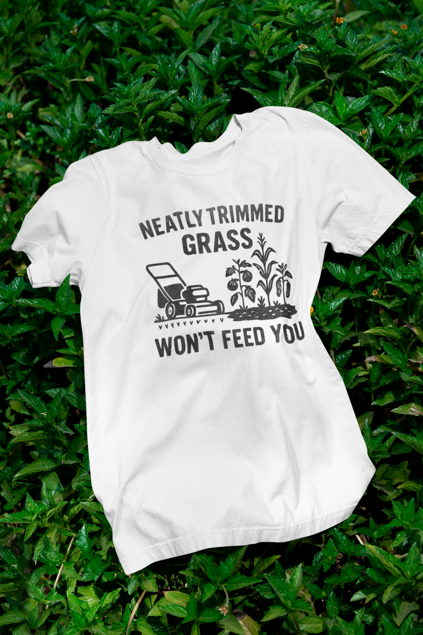 "Neatly Trimmed Grass Won't Feed You" Funny Garden T-Shirt, Unisex Softstyle Tee for Gardeners, Casual Wear, Gift for Plant Lovers, Earth Day, Homesteader Life