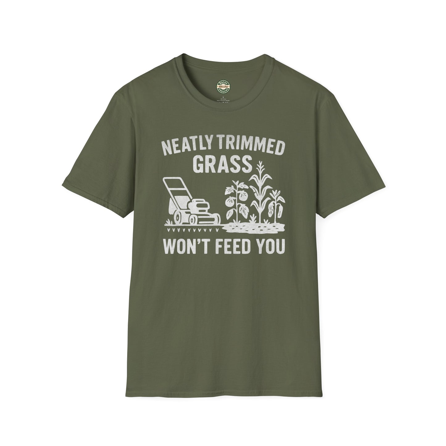 "Neatly Trimmed Grass Won't Feed You" Funny Garden T-Shirt, Unisex Softstyle Tee for Gardeners, Casual Wear, Gift for Plant Lovers, Earth Day, Homesteader Life