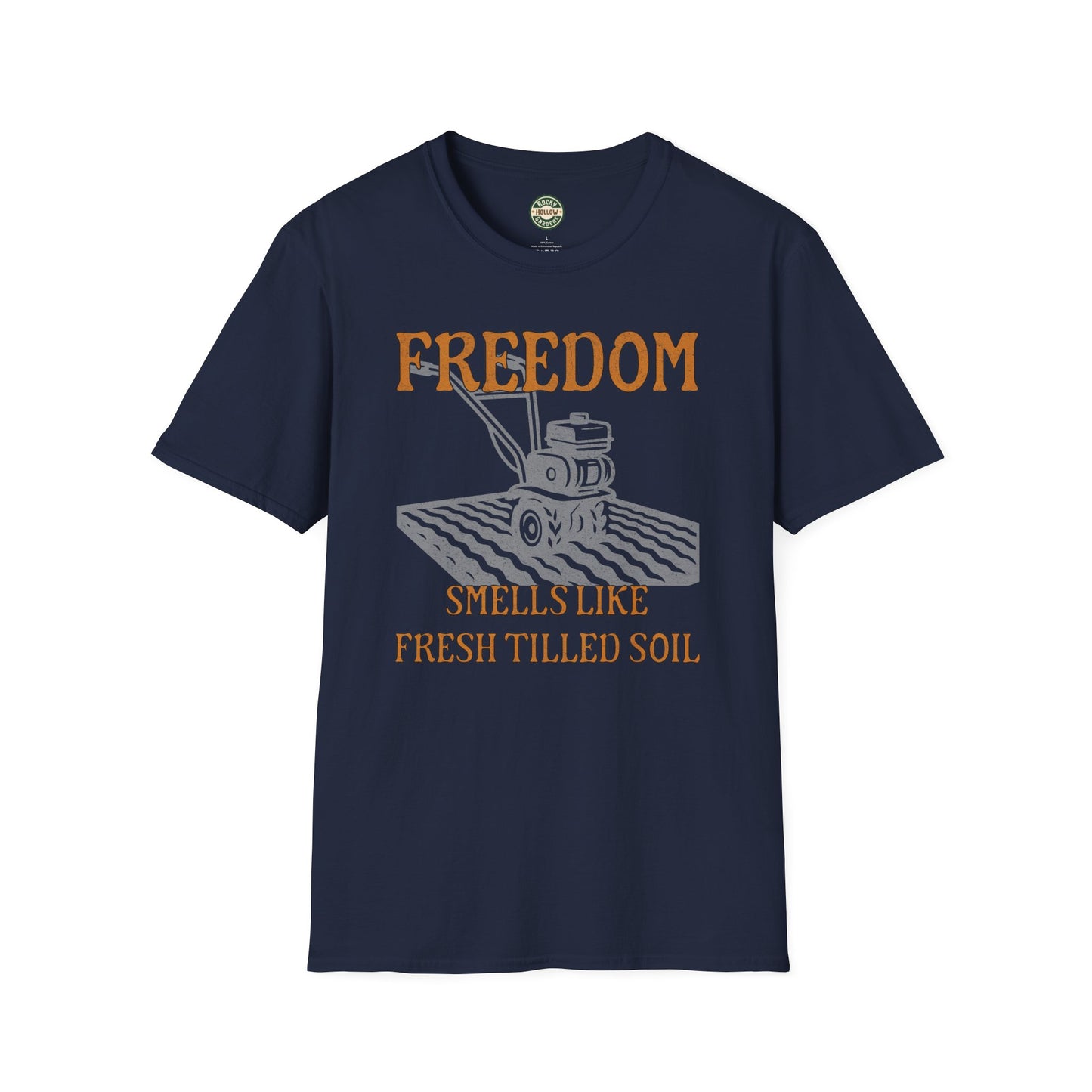 "Freedom Smells Like Fresh Tilled Soil" - Unisex T-Shirt, Gardening Shirt, Farm Life Tee, Men's Women's Gift, Earthy Vibe Clothing