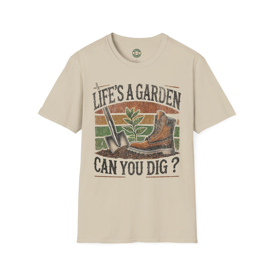 "Life's a Garden, Can You Dig?" Gardening Unisex Softstyle T-Shirt